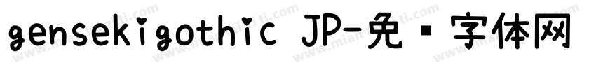 gensekigothic JP字体转换